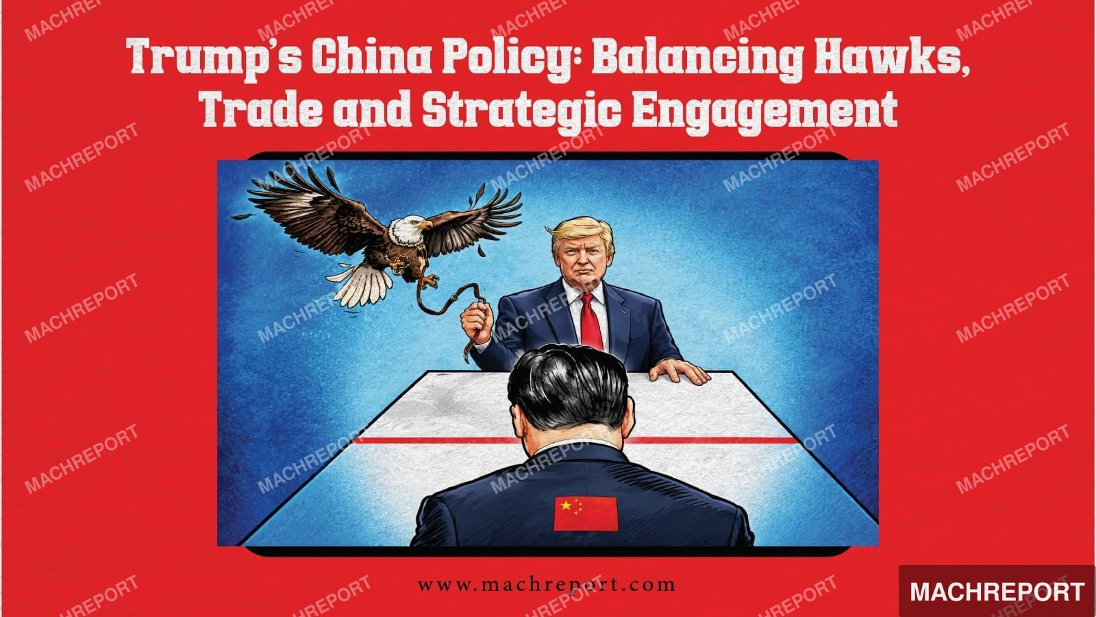 Trump’s China Policy: Balancing Hawks, Trade and Strategic Engagement