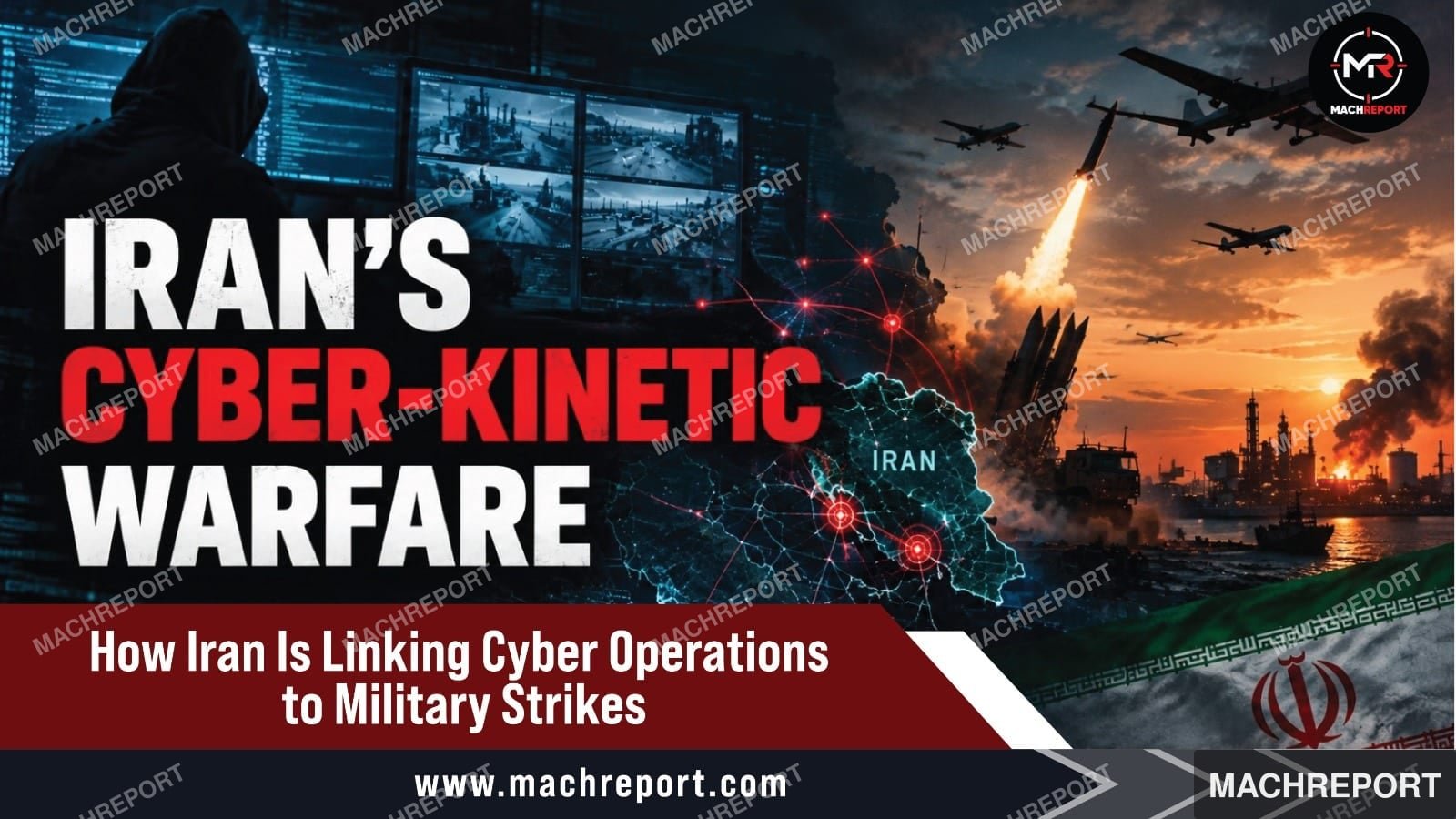 Cyber-Kinetic Warfare: Iran’s New Battle Strategy